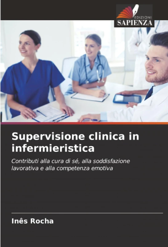 Supervisione clinica in infermieristica: Contributi alla cura di sé, alla soddisfazione lavorativa e alla competenza emotiva