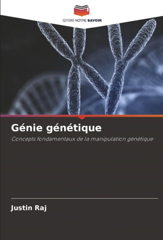 Génie génétique: Concepts fondamentaux de la manipulation génétique