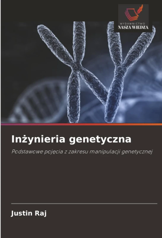 Inżynieria genetyczna: Podstawowe pojęcia z zakresu manipulacji genetycznej