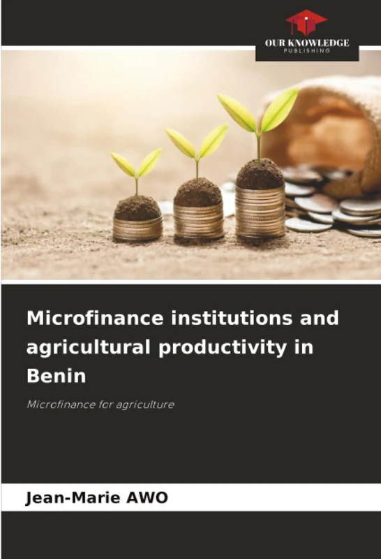 Microfinance institutions and agricultural productivity in Benin: Microfinance for agriculture