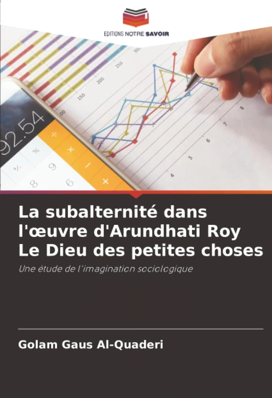 La subalternité dans l'œuvre d'Arundhati Roy Le Dieu des petites choses: Une étude de l'imagination sociologique