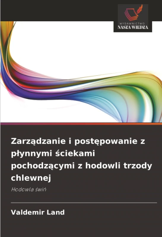 Zarządzanie i postępowanie z płynnymi ściekami pochodzącymi z hodowli trzody chlewnej: Hodowla świń