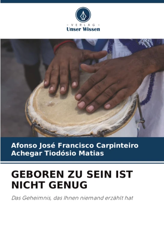 GEBOREN ZU SEIN IST NICHT GENUG: Das Geheimnis, das Ihnen niemand erzählt hat