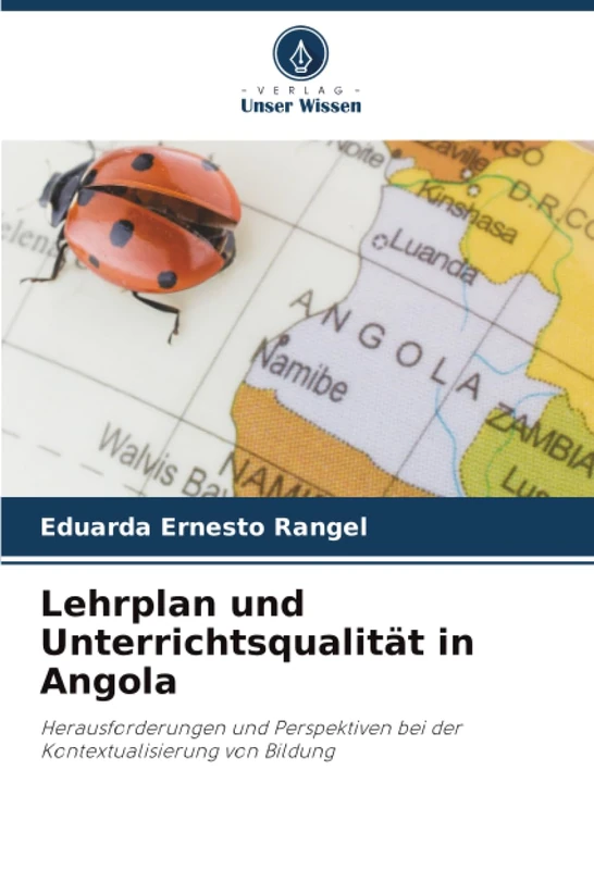 Lehrplan und Unterrichtsqualität in Angola: Herausforderungen und Perspektiven bei der Kontextualisierung von Bildung