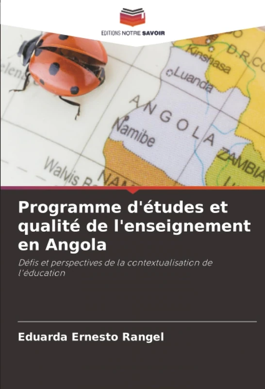Programme d'études et qualité de l'enseignement en Angola: Défis et perspectives de la contextualisation de l'éducation
