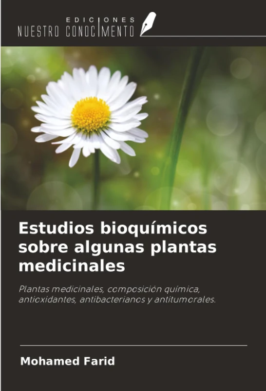 Estudios bioquímicos sobre algunas plantas medicinales: Plantas medicinales, composición química, antioxidantes, antibacterianos y antitumorales. - Image 1