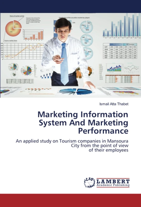 Marketing Information System And Marketing Performance: An applied study on Tourism companies in Mansoura City from the point of viewof their employees