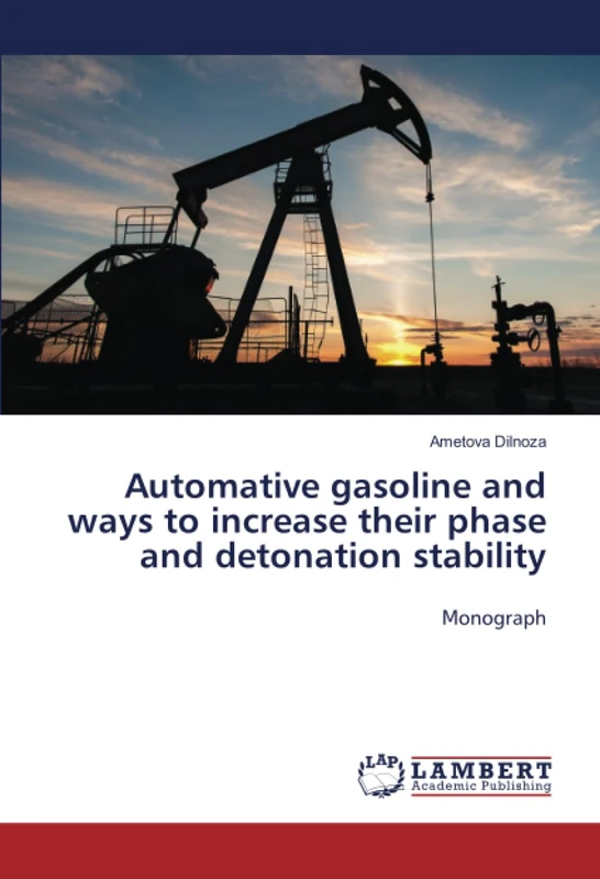 Automative gasoline and ways to increase their phase and detonation stability: Мonograph - Image 1