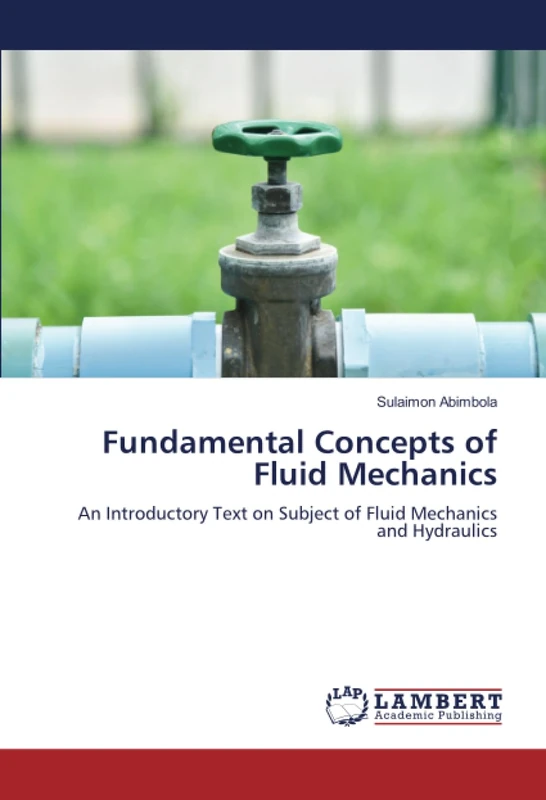 Fundamental Concepts of Fluid Mechanics: An Introductory Text on Subject of Fluid Mechanics and Hydraulics