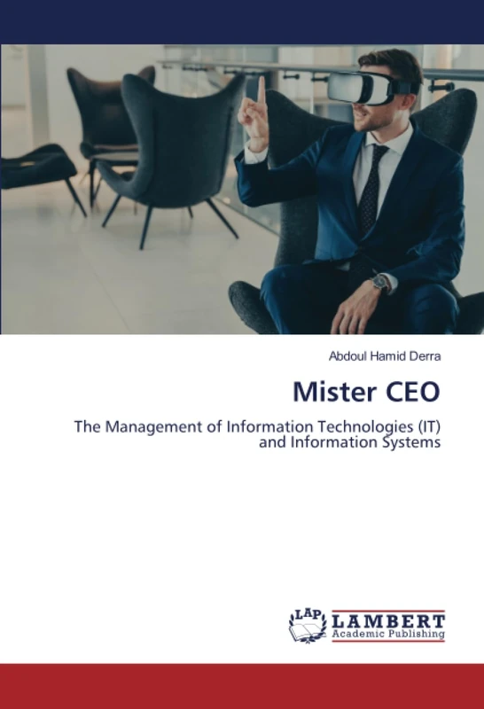 Mister CEO: The Management of Information Technologies (IT) and Information Systems - Image 1