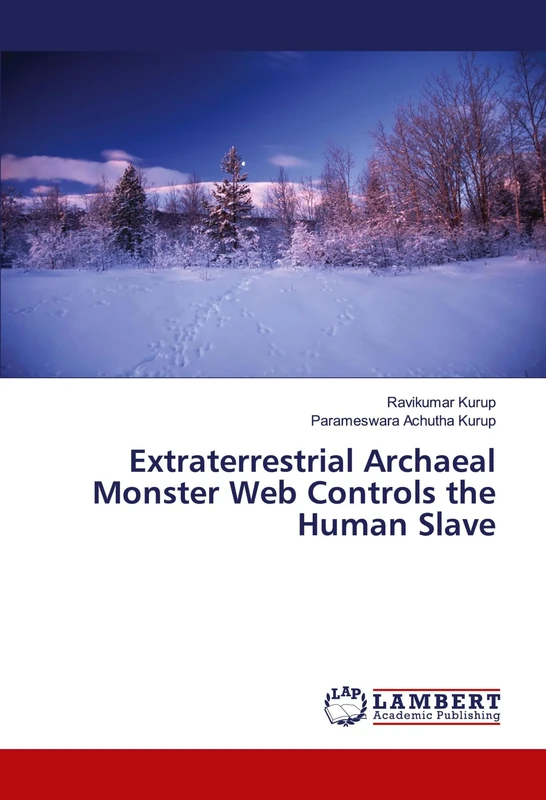 Extraterrestrial Archaeal Monster Web Controls the Human Slave