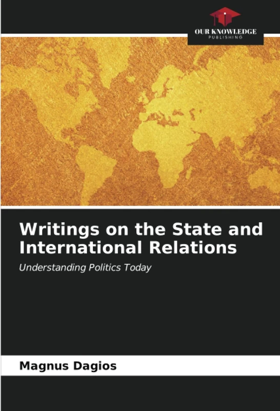 Writings on the State and International Relations: Understanding Politics Today - Image 1