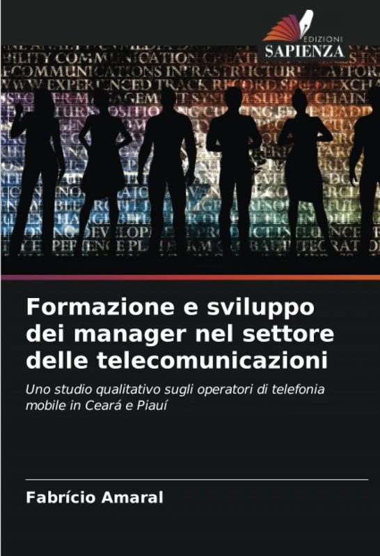 Formazione e sviluppo dei manager nel settore delle telecomunicazioni: Uno studio qualitativo sugli operatori di telefonia mobile in Ceará e Piauí