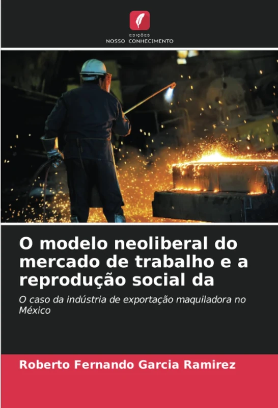O modelo neoliberal do mercado de trabalho e a reprodução social da: O caso da indústria de exportação maquiladora no México - Image 1