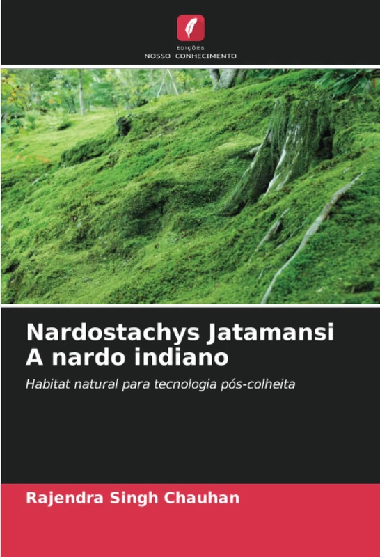 Nardostachys Jatamansi A nardo indiano: Habitat natural para tecnologia pós-colheita