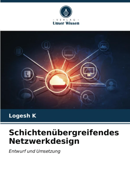 Schichtenübergreifendes Netzwerkdesign: Entwurf und Umsetzung