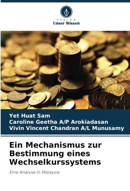 Ein Mechanismus zur Bestimmung eines Wechselkurssystems: Eine Analyse in Malaysia