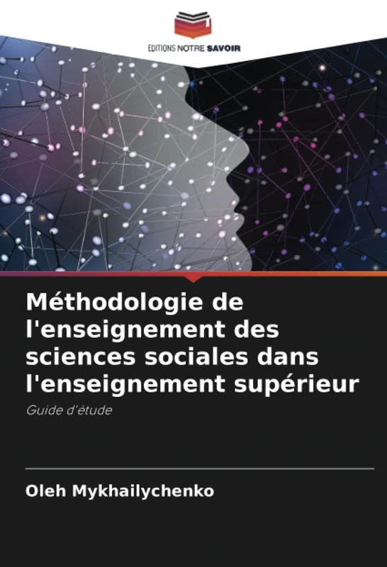 Méthodologie de l'enseignement des sciences sociales dans l'enseignement supérieur: Guide d'étude