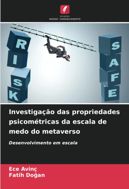 Investigação das propriedades psicométricas da escala de medo do metaverso: Desenvolvimento em escala