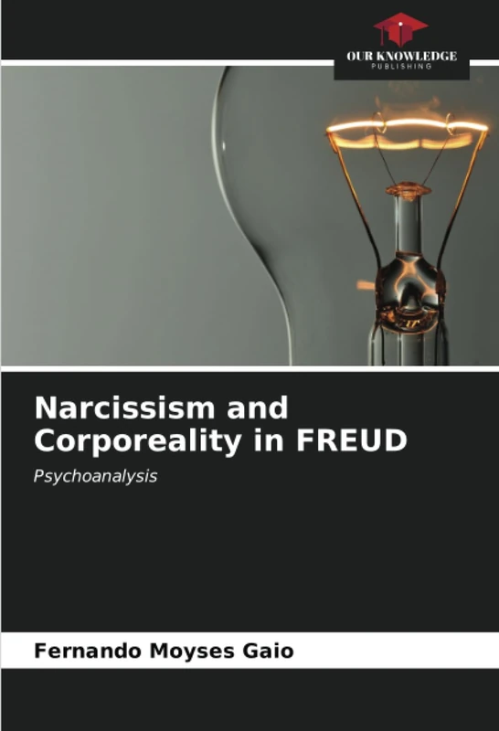 Narcissism and Corporeality in FREUD: Psychoanalysis