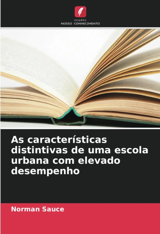 As características distintivas de uma escola urbana com elevado desempenho