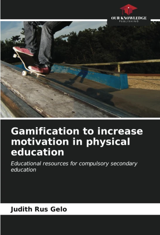 Gamification to increase motivation in physical education: Educational resources for compulsory secondary education