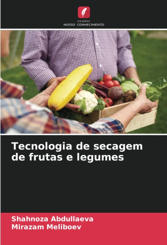 Tecnologia de secagem de frutas e legumes