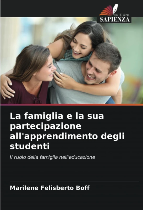 La famiglia e la sua partecipazione all'apprendimento degli studenti: Il ruolo della famiglia nell'educazione