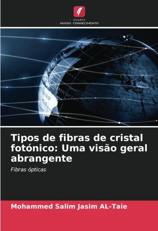 Tipos de fibras de cristal fotónico: Uma visão geral abrangente: Fibras ópticas