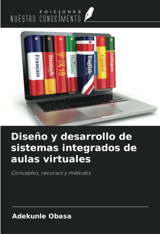Diseño y desarrollo de sistemas integrados de aulas virtuales: Conceptos, recursos y métodos