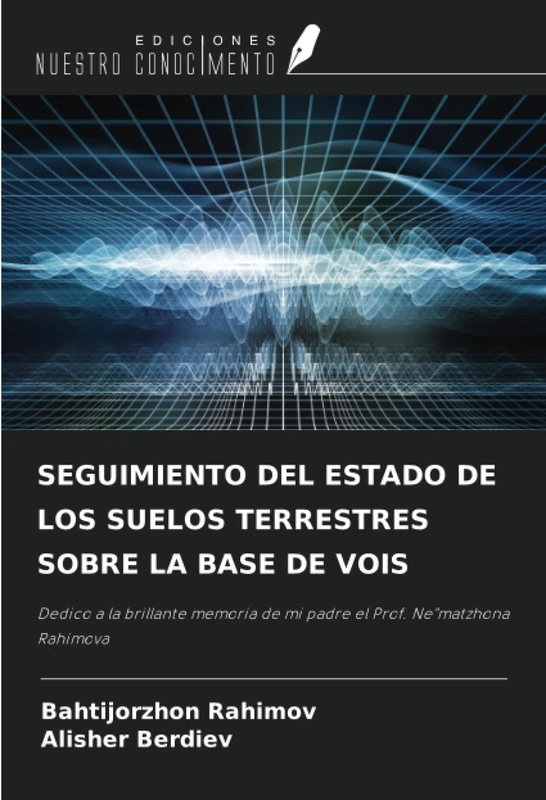 SEGUIMIENTO DEL ESTADO DE LOS SUELOS TERRESTRES SOBRE LA BASE DE VOIS: Dedico a la brillante memoria de mi padre el Prof. Ne"matzhona Rahimova - Image 1