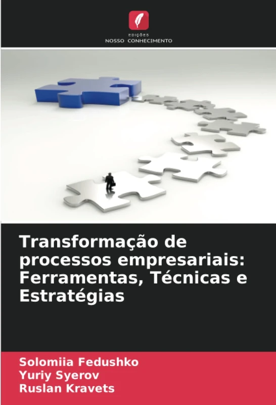 Transformação de processos empresariais: Ferramentas, Técnicas e Estratégias
