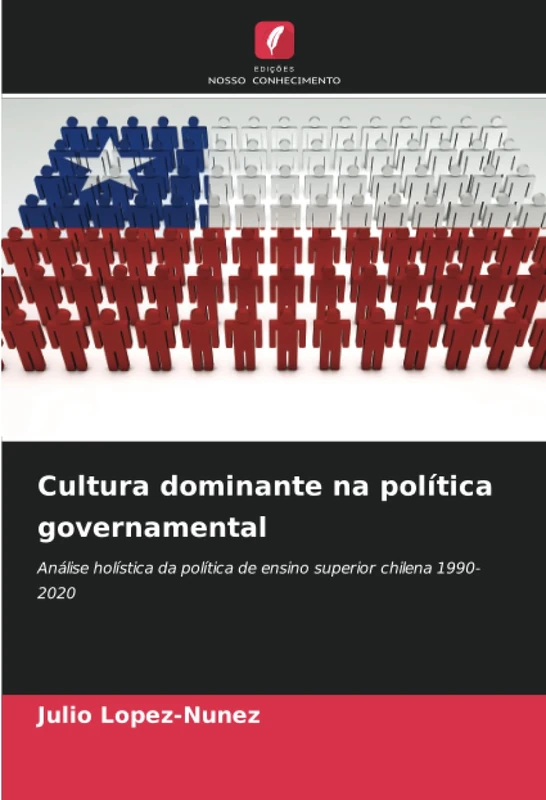 Cultura dominante na política governamental: Análise holística da política de ensino superior chilena 1990-2020