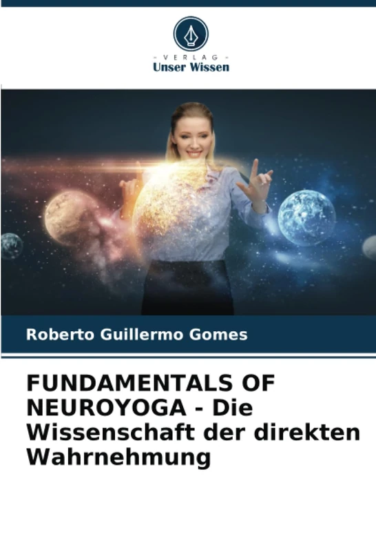 FUNDAMENTALS OF NEUROYOGA - Die Wissenschaft der direkten Wahrnehmung - Image 1