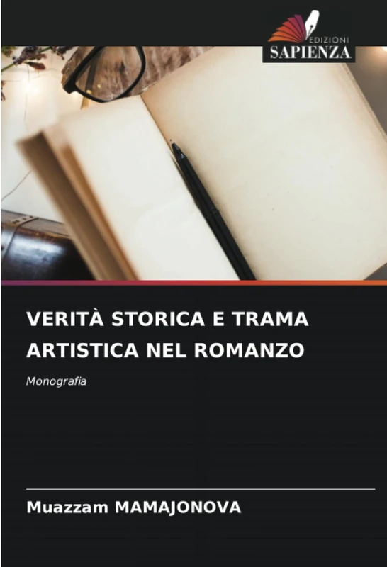 VERITÀ STORICA E TRAMA ARTISTICA NEL ROMANZO: Monografia