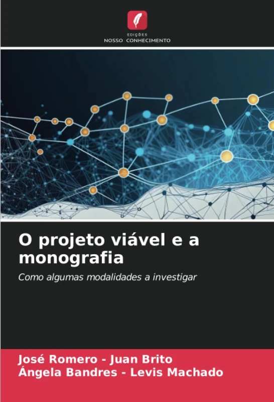 O projeto viável e a monografia: Como algumas modalidades a investigar