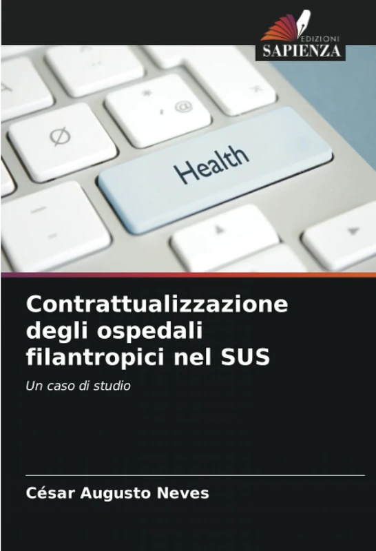 Contrattualizzazione degli ospedali filantropici nel SUS: Un caso di studio