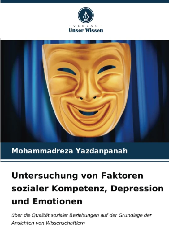 Untersuchung von Faktoren sozialer Kompetenz, Depression und Emotionen: über die Qualität sozialer Beziehungen auf der Grundlage der Ansichten von Wissenschaftlern