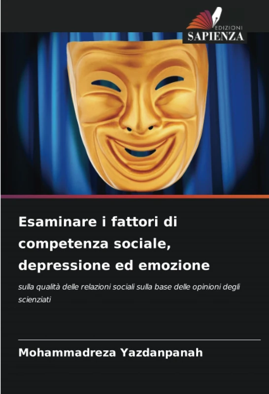 Esaminare i fattori di competenza sociale, depressione ed emozione: sulla qualità delle relazioni sociali sulla base delle opinioni degli scienziati