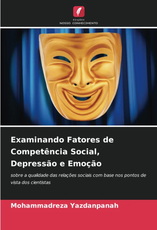 Examinando Fatores de Competência Social, Depressão e Emoção: sobre a qualidade das relações sociais com base nos pontos de vista dos cientistas
