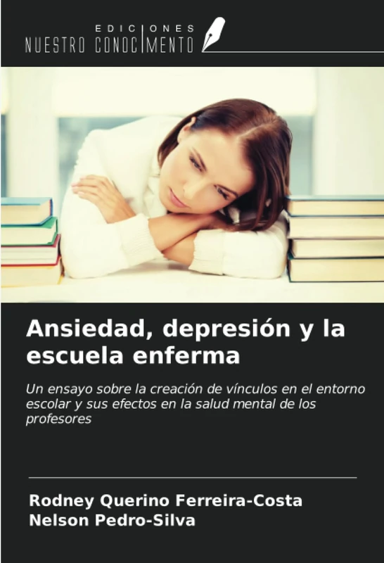 Ansiedad, depresión y la escuela enferma: Un ensayo sobre la creación de vínculos en el entorno escolar y sus efectos en la salud mental de los profesores - Image 1