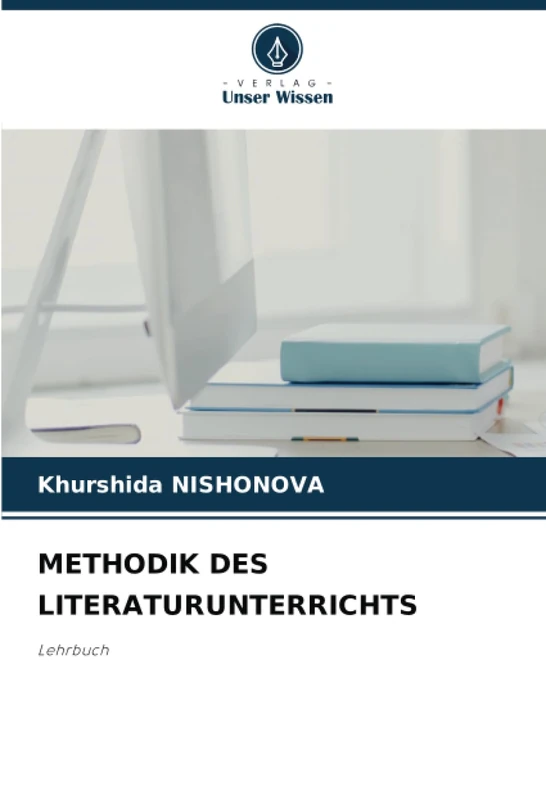 METHODIK DES LITERATURUNTERRICHTS: Lehrbuch