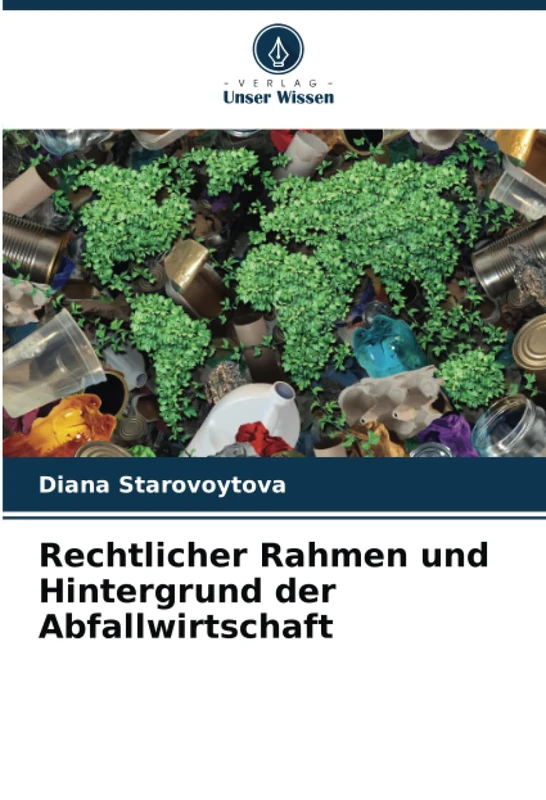 Rechtlicher Rahmen und Hintergrund der Abfallwirtschaft