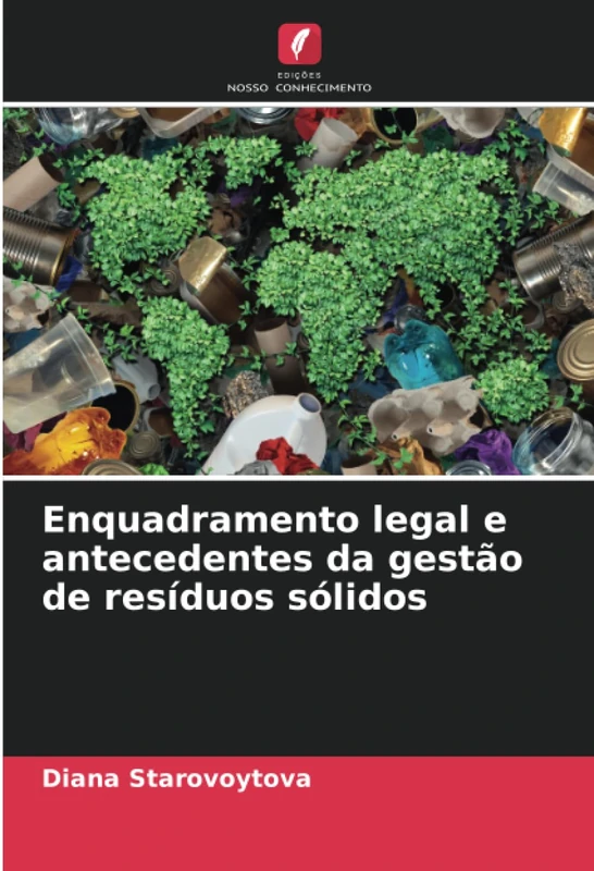 Enquadramento legal e antecedentes da gestão de resíduos sólidos