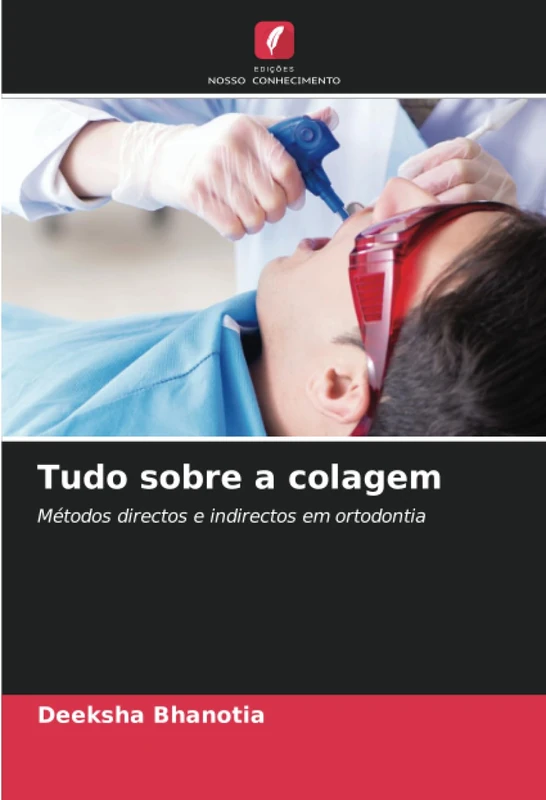 Tudo sobre a colagem: Métodos directos e indirectos em ortodontia