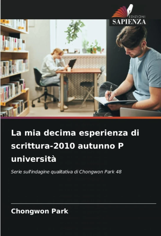 La mia decima esperienza di scrittura-2010 autunno P università: Serie sull'indagine qualitativa di Chongwon Park 48