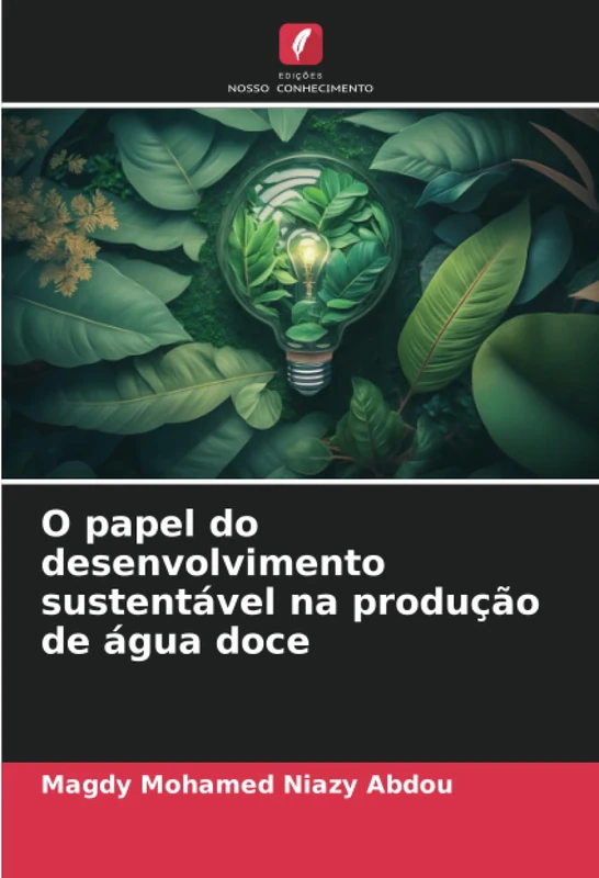 O papel do desenvolvimento sustentável na produção de água doce