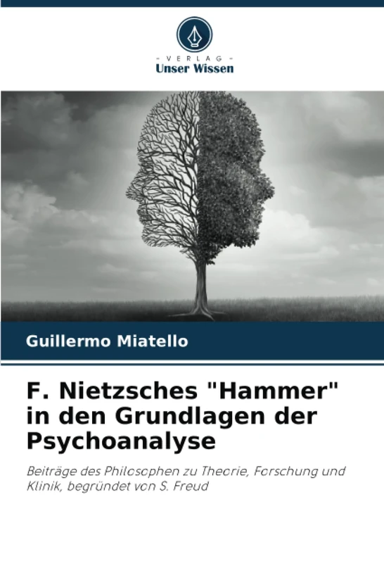 F. Nietzsches "Hammer" in den Grundlagen der Psychoanalyse: Beiträge des Philosophen zu Theorie, Forschung und Klinik, begründet von S. Freud - Image 1