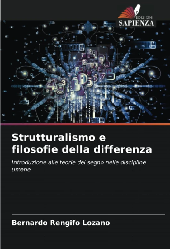 Strutturalismo e filosofie della differenza: Introduzione alle teorie del segno nelle discipline umane