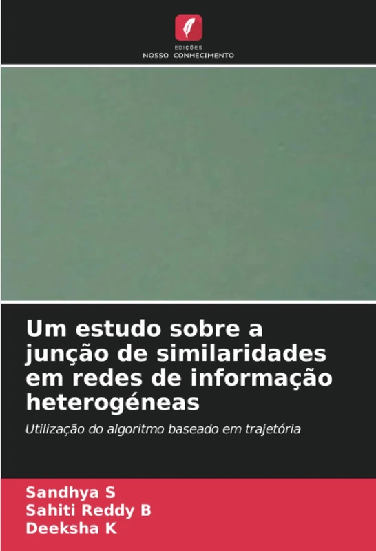 Um estudo sobre a junção de similaridades em redes de informação heterogéneas: Utilização do algoritmo baseado em trajetória